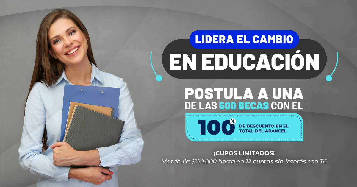 ¡Lidera la Educación! Postula a 1 de las 500 Becas en Diplomados de Educación